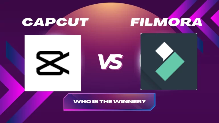 Capcut vs Filmora-Unveiling the Best Video Editing Companion 2024