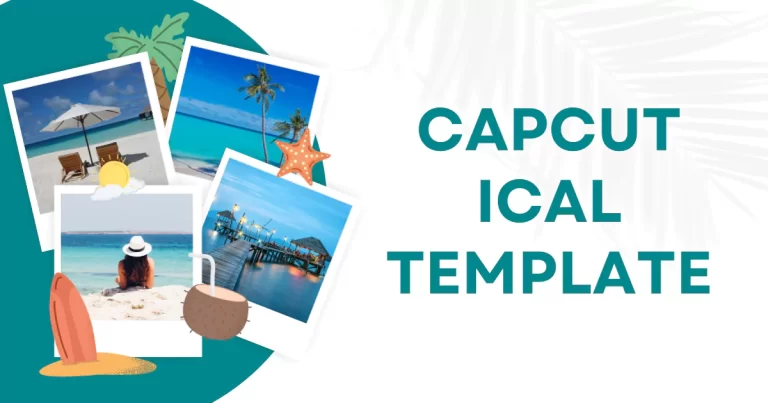 Best Ical Capcut Template Link [2024]