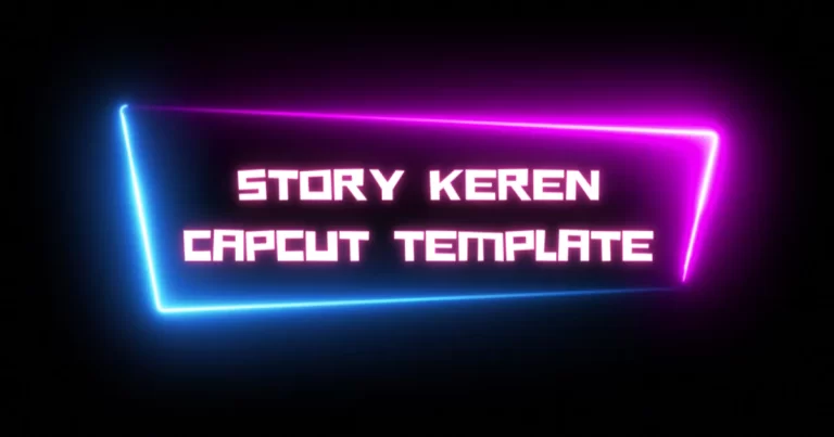 Story Keren Capcut Template Link