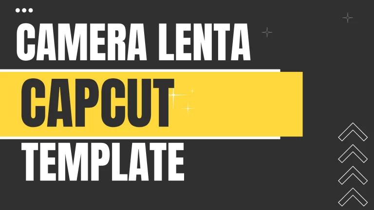 Download Camera Lenta Capcut Template  [2024]