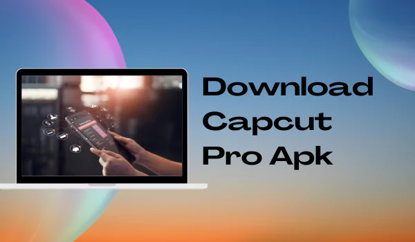 download capcut pro apk
